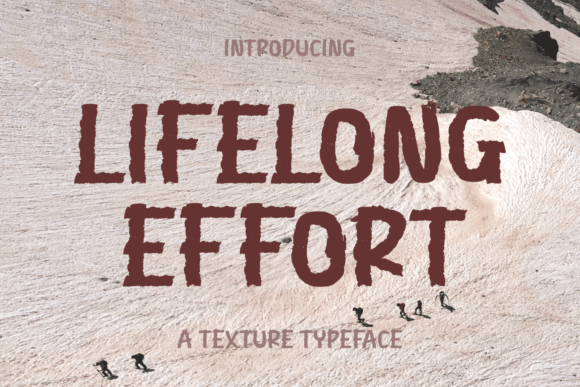 Discover Lifelong Effort: A Grungy Textured Display Font