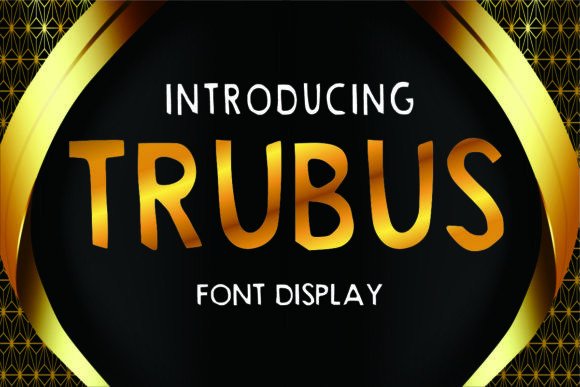 Trubus: A Fun and Stylish Font for Creative Projects